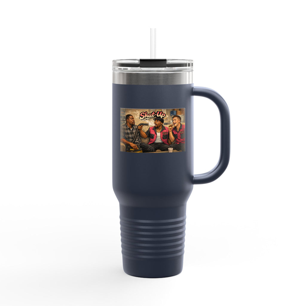 Shut Up Travel Mug | 40oz Insulated Tumbler