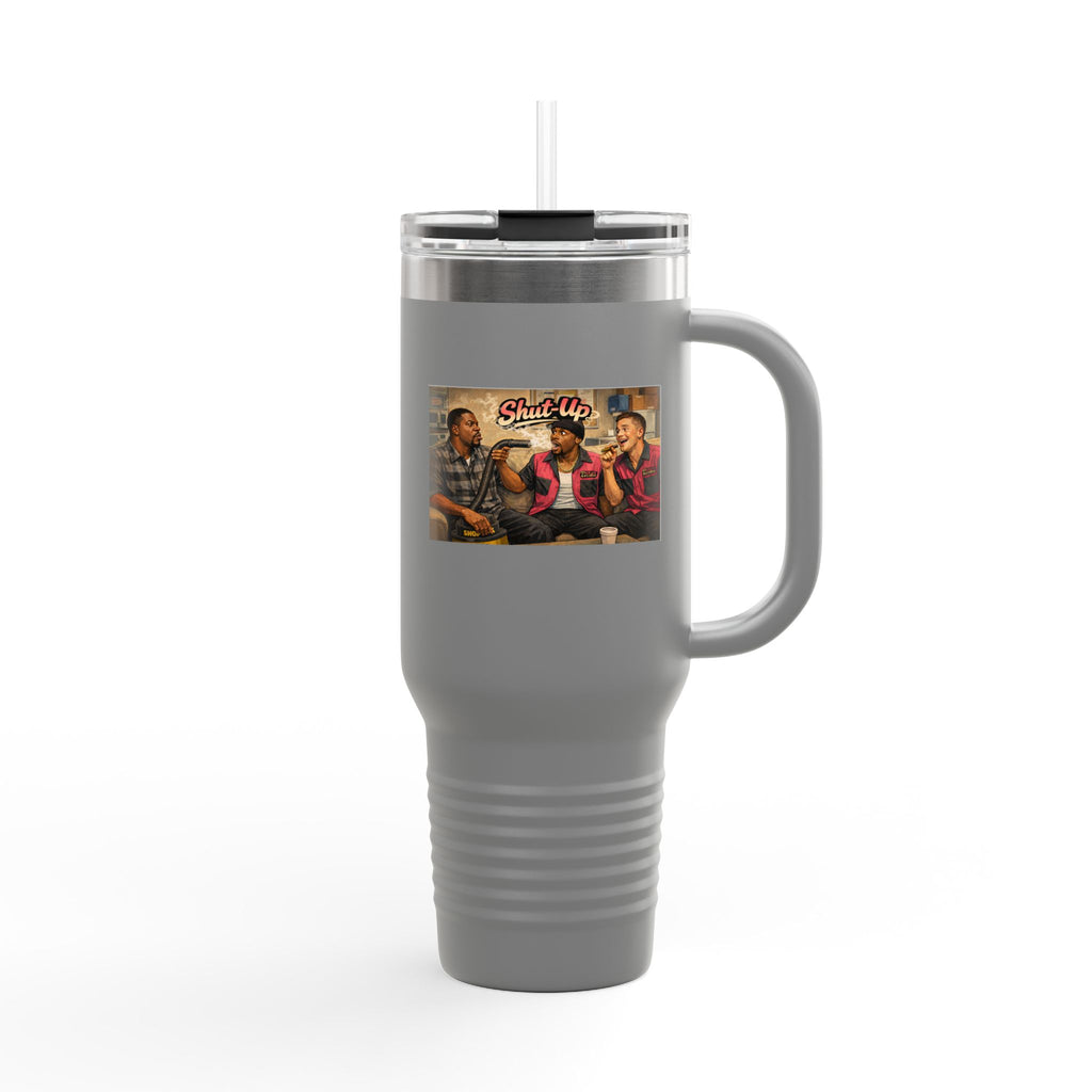 Shut Up Travel Mug | 40oz Insulated Tumbler